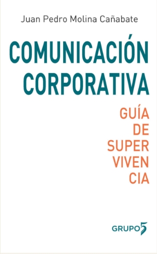 Comunicación Corporativa. Guía supervivencia